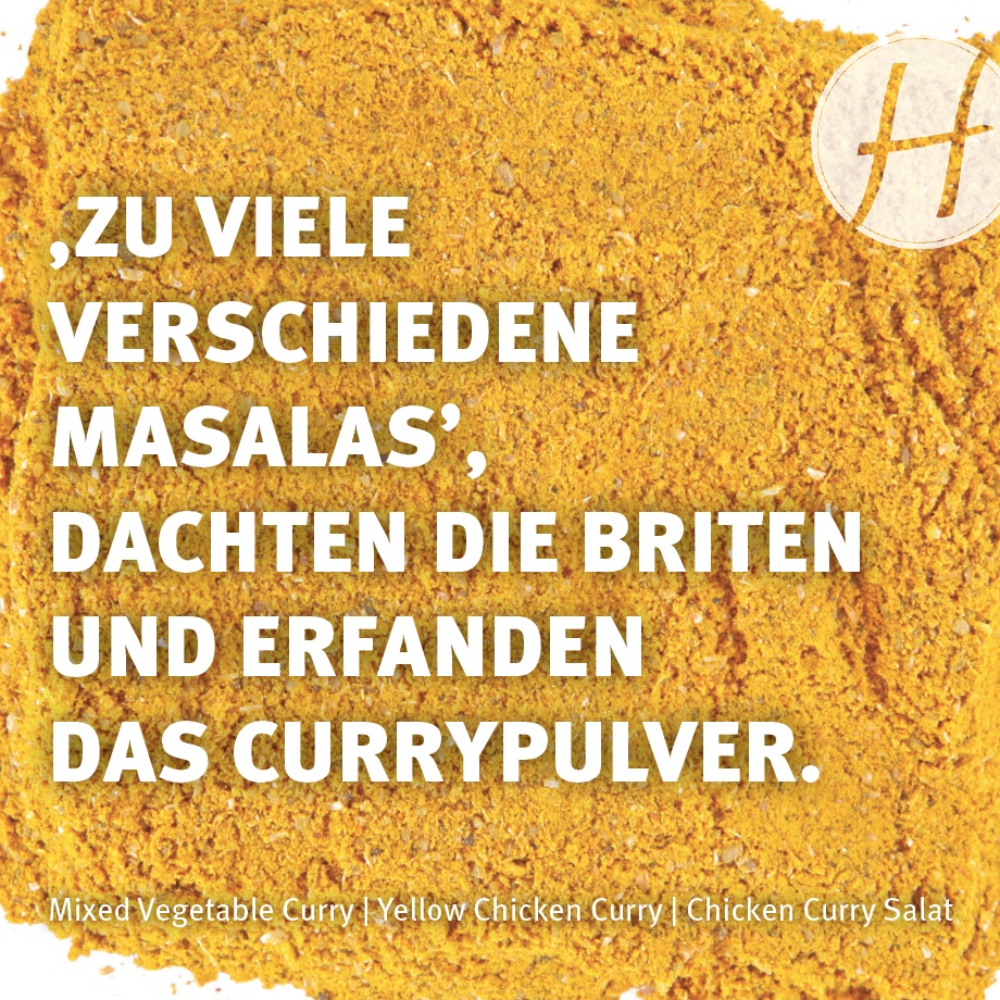 Zu viele verschiedene Masalas, dachten die Briten und erfanden das Currypulver.