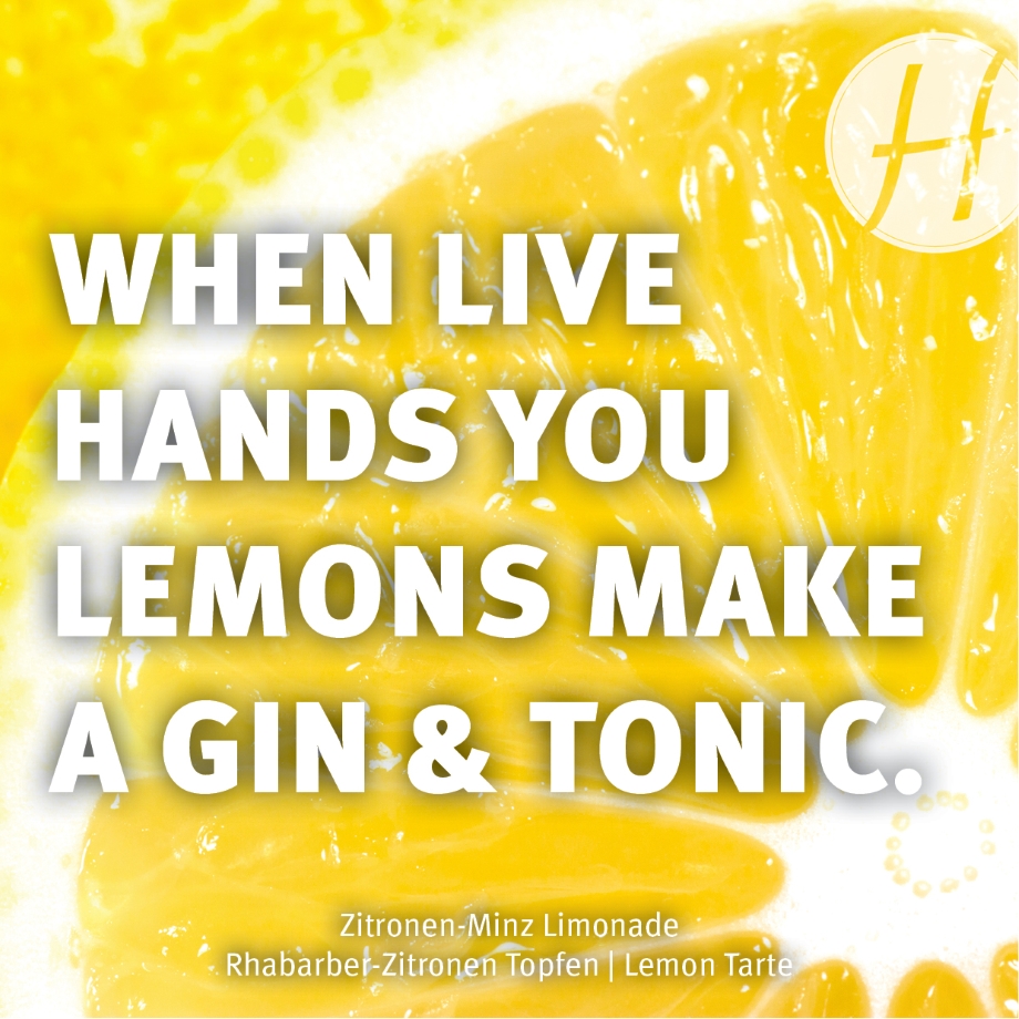 When Live hands you Lemons, make a Gin & Tonic.